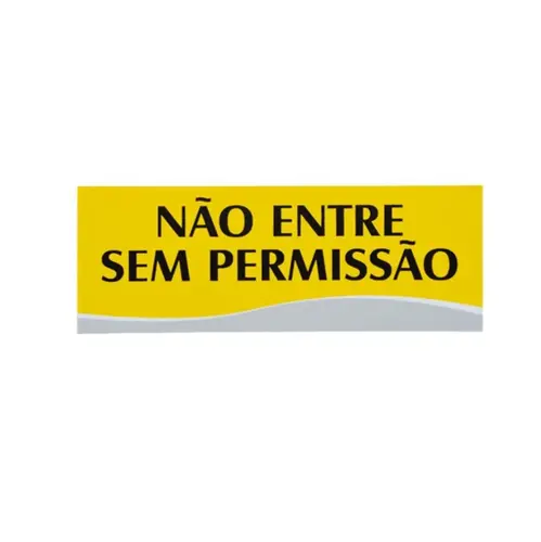 NAO ENTRE SEM PERMISSAO PEQUENO PL EM PS 20 X 7CM 1UN