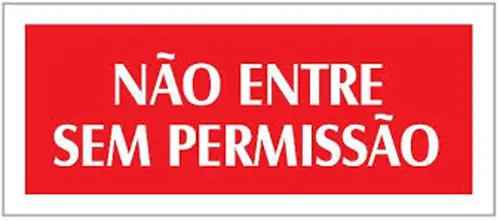 NAO ENTRE SEM PERMISSAO PEQUENO PL EM PS 20 X 7CM 1UN
