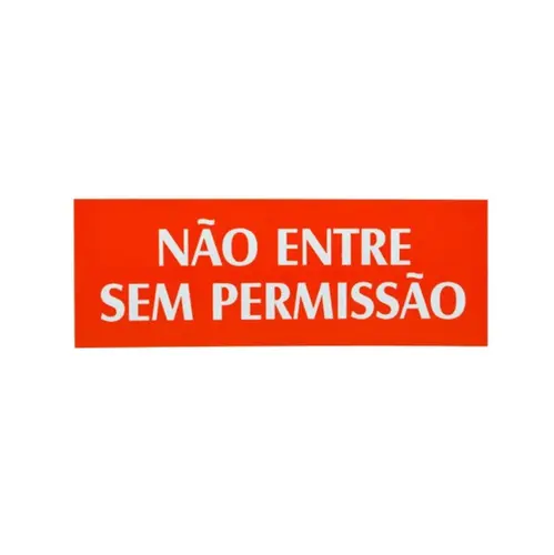 NAO ENTRE SEM PERMISSAO PEQUENO PL EM PS 20 X 7CM 1UN